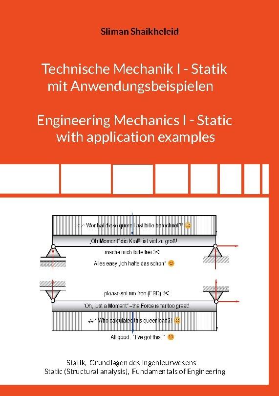 Technische Mechanik I - Statik mit Anwendungsbeispielen Engineering Mechanics I - Static with application examples