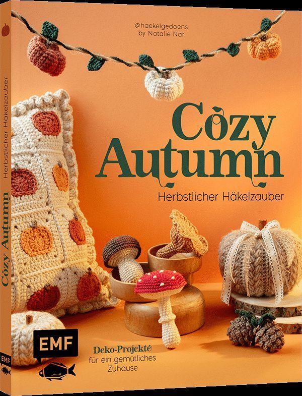 Nar, Natalie/Cozy Autumn - herbstlicher Häkelzauber mit haekelgedoens