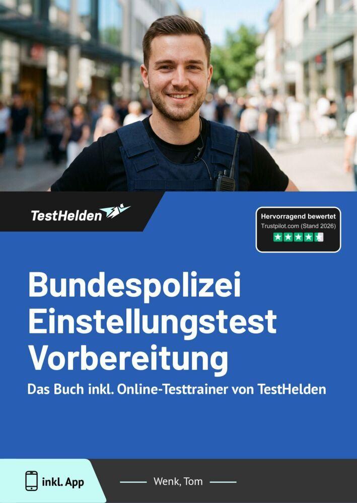 Bundespolizei Einstellungstest Vorbereitung: Das Buch inkl. Online-Testtrainer von TestHelden
