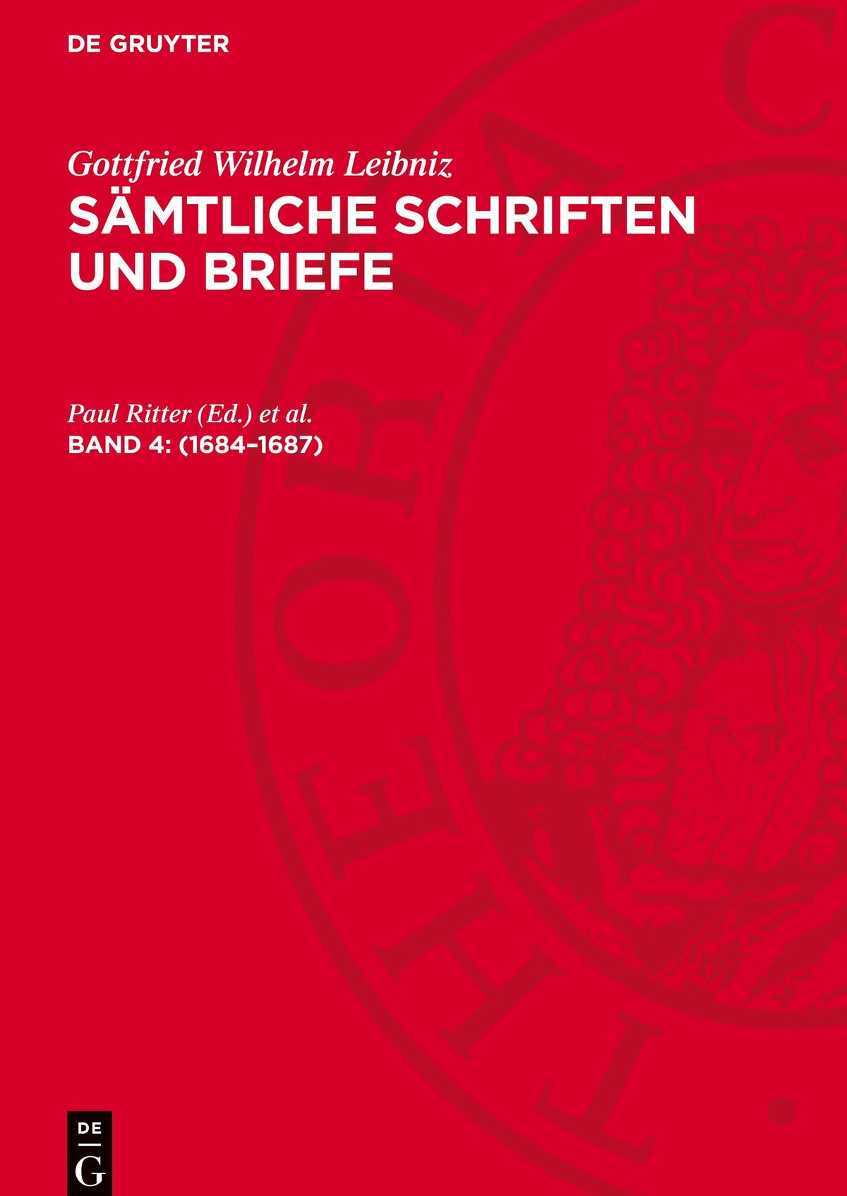 Sämtliche Schriften und Briefe, Band 4, Sämtliche Schriften und Briefe (1684-1687)
