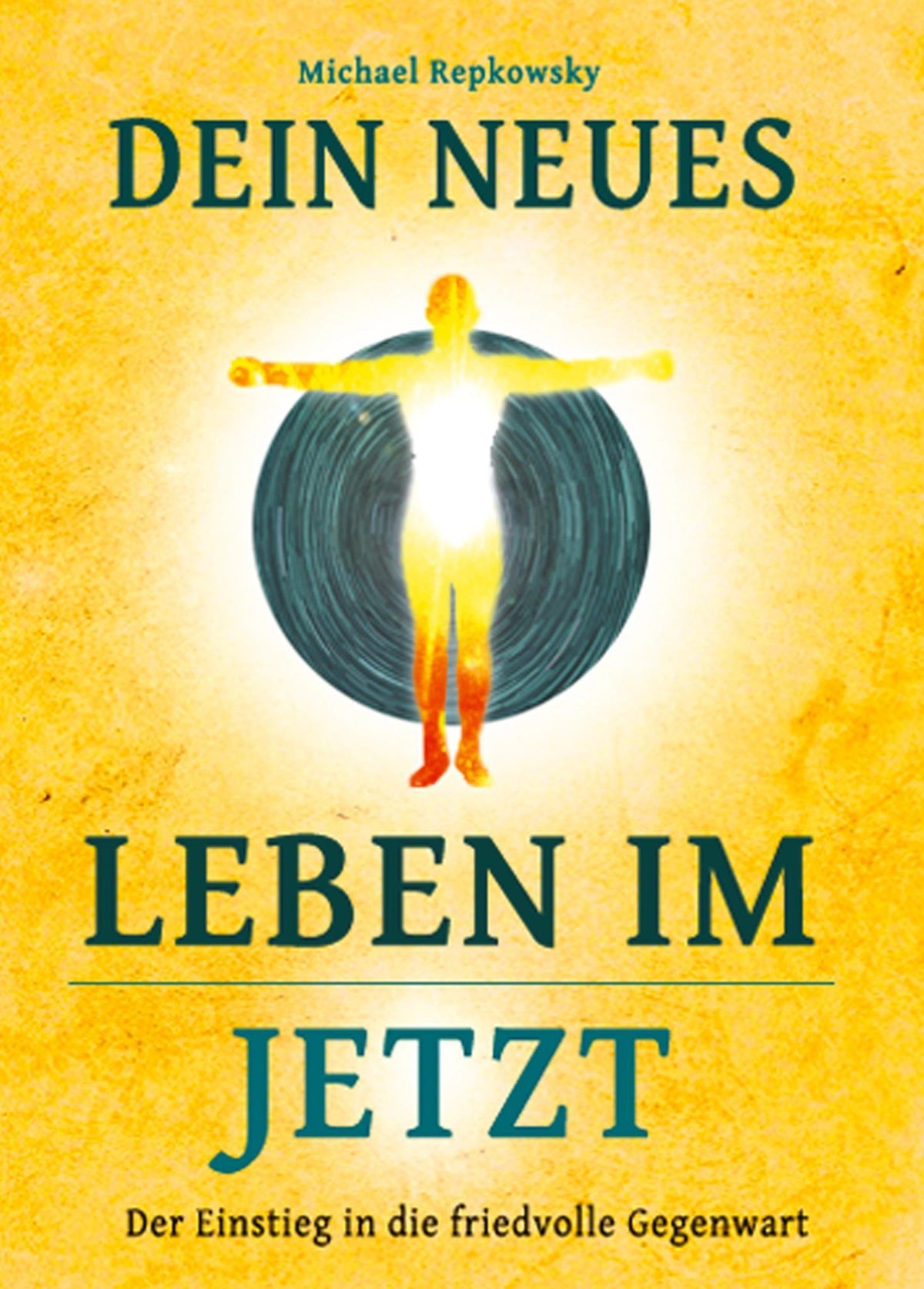 Dein neues Leben im Jetzt!