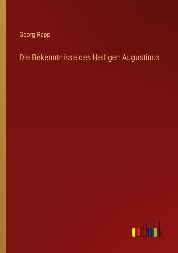 Die Bekenntnisse des Heiligen Augustinus
