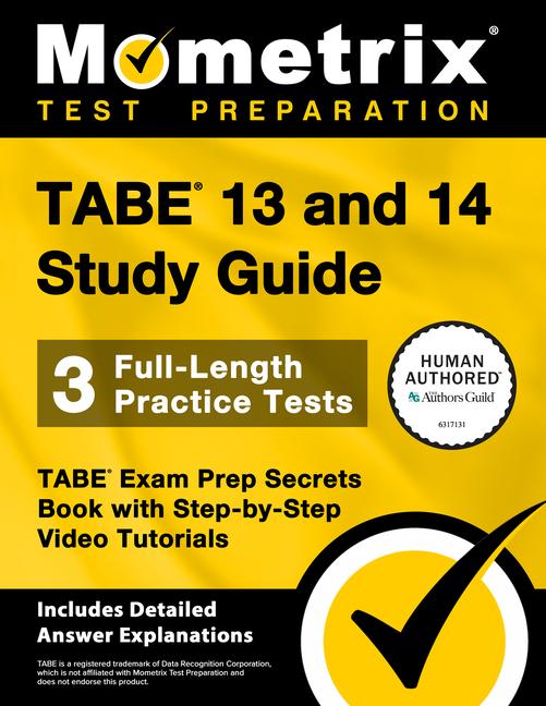 Tabe 13 and 14 Study Guide - 3 Full-Length Practice Tests, Tabe Exam Prep Secrets Book with Step-By-Step Video Tutorials