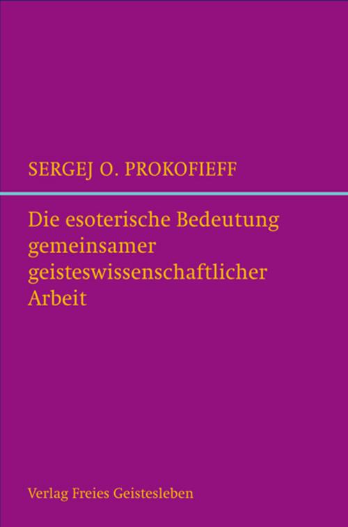 Buchcover: Die esoterische Bedeutung gemeinsamer geisteswissenschaftlicher Arbeit