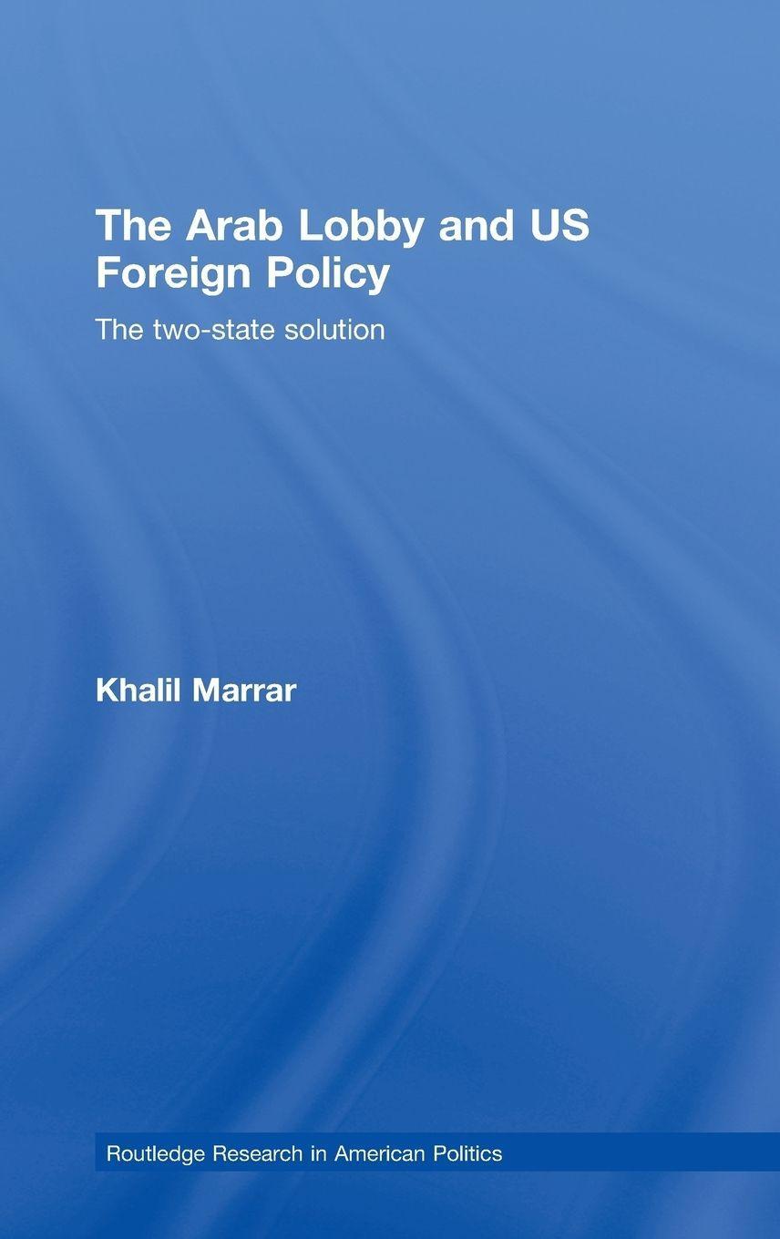 The Arab Lobby and US Foreign Policy