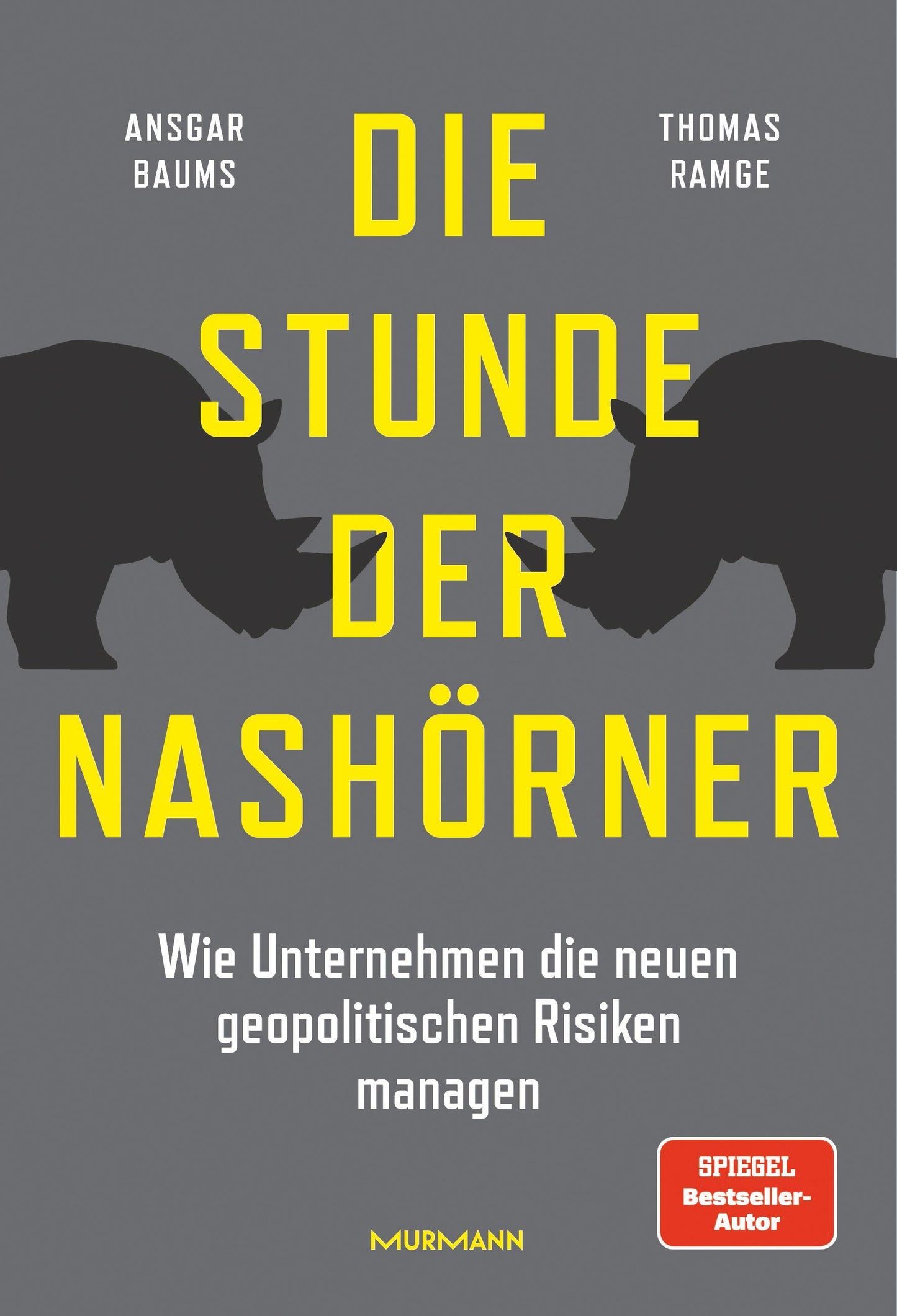 Die Stunde der Nashörner. Wie Unternehmen die neuen geopolitischen Risiken managen