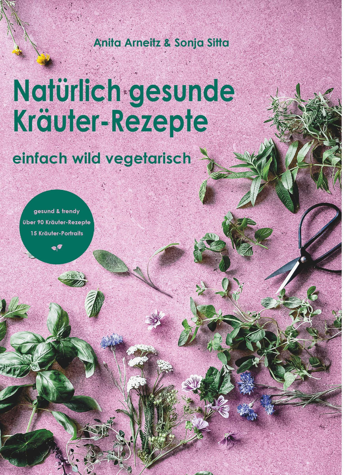 Buchcover: Natürlich gesunde Kräuter-Rezepte
