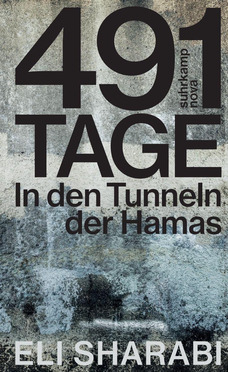491 Tage: In den Tunneln der Hamas | Das erste Memoir einer befreiten israelischen Geisel | Deutsche Ausgabe von »Hostage«
