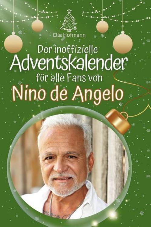 Buchcover: Der inoffizielle Adventskalender für alle Fans von Nino de Angelo