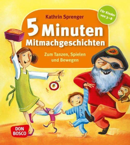 5 Minuten Mitmachgeschichten zum Tanzen, Spielen und Bewegen