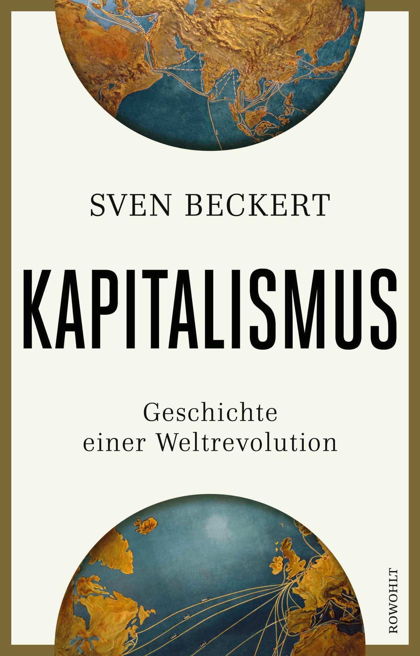 Kapitalismus: Geschichte einer Weltrevolution | Die Welt von heute verstehen: Eine brillante Analyse der historischen Wurzeln unserer globalisierten Wirtschaft