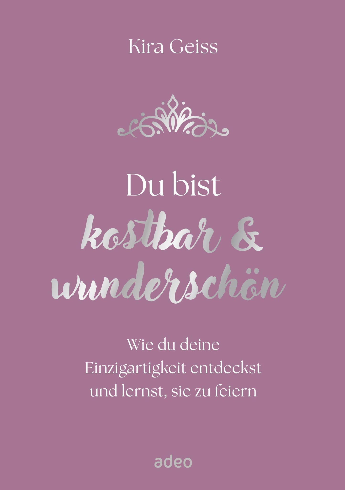 Du bist kostbar & wunderschön