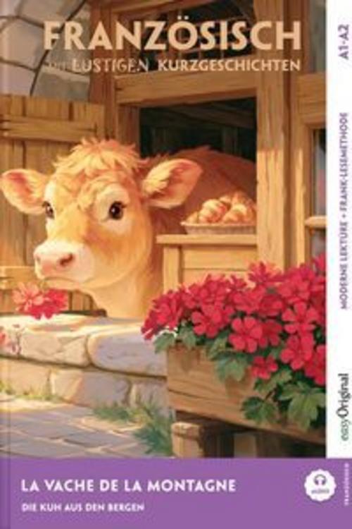 La Vache de la Montagne - Französisch lernen mit lustigen Kurzgeschichten A1-A2 (+ Audio-Online)