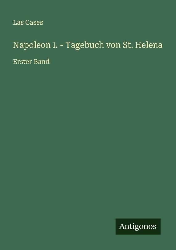 Buchcover: Napoleon I. - Tagebuch von St. Helena