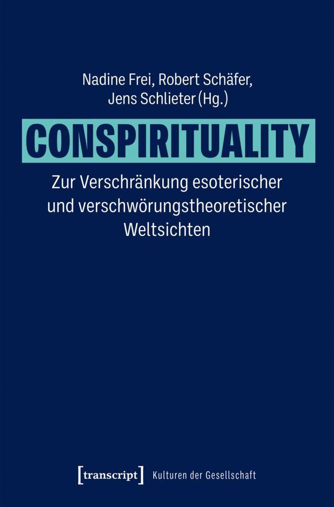 Conspirituality - Zur Verschränkung esoterischer und verschwörungstheoretischer Weltsichten