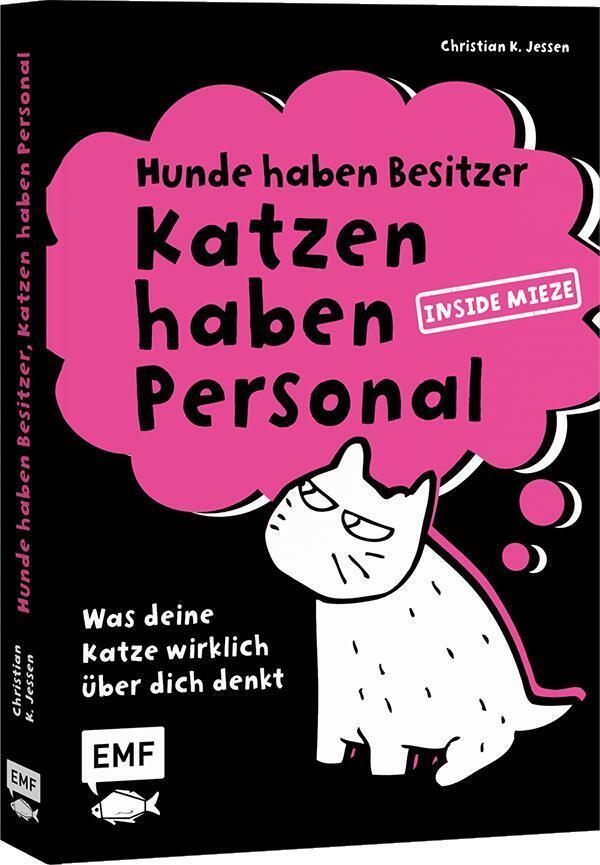 Hunde haben Besitzer, Katzen haben Personal