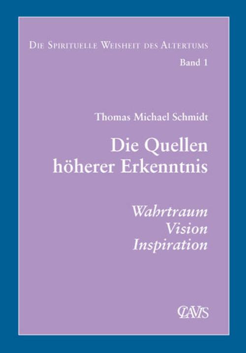 Die Spirituelle Weisheit des Altertums Die Quellen höherer Erkenntnis