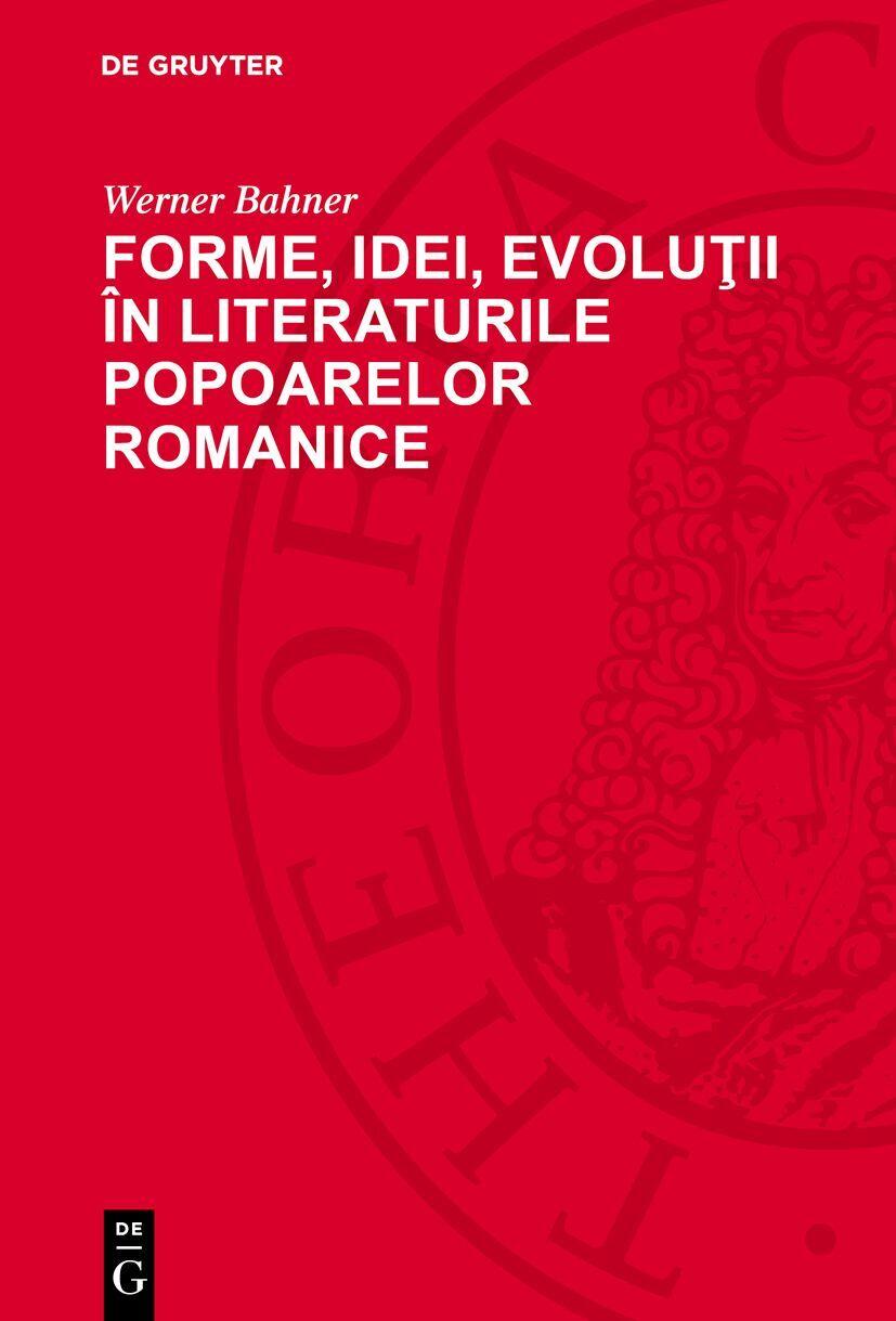 Forme, idei, evolu¿ii în literaturile popoarelor romanice