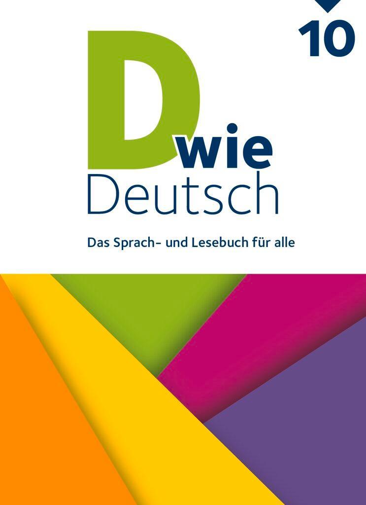 D wie Deutsch 10. Schuljahr - Ausgabe 2018 - Schulbuch
