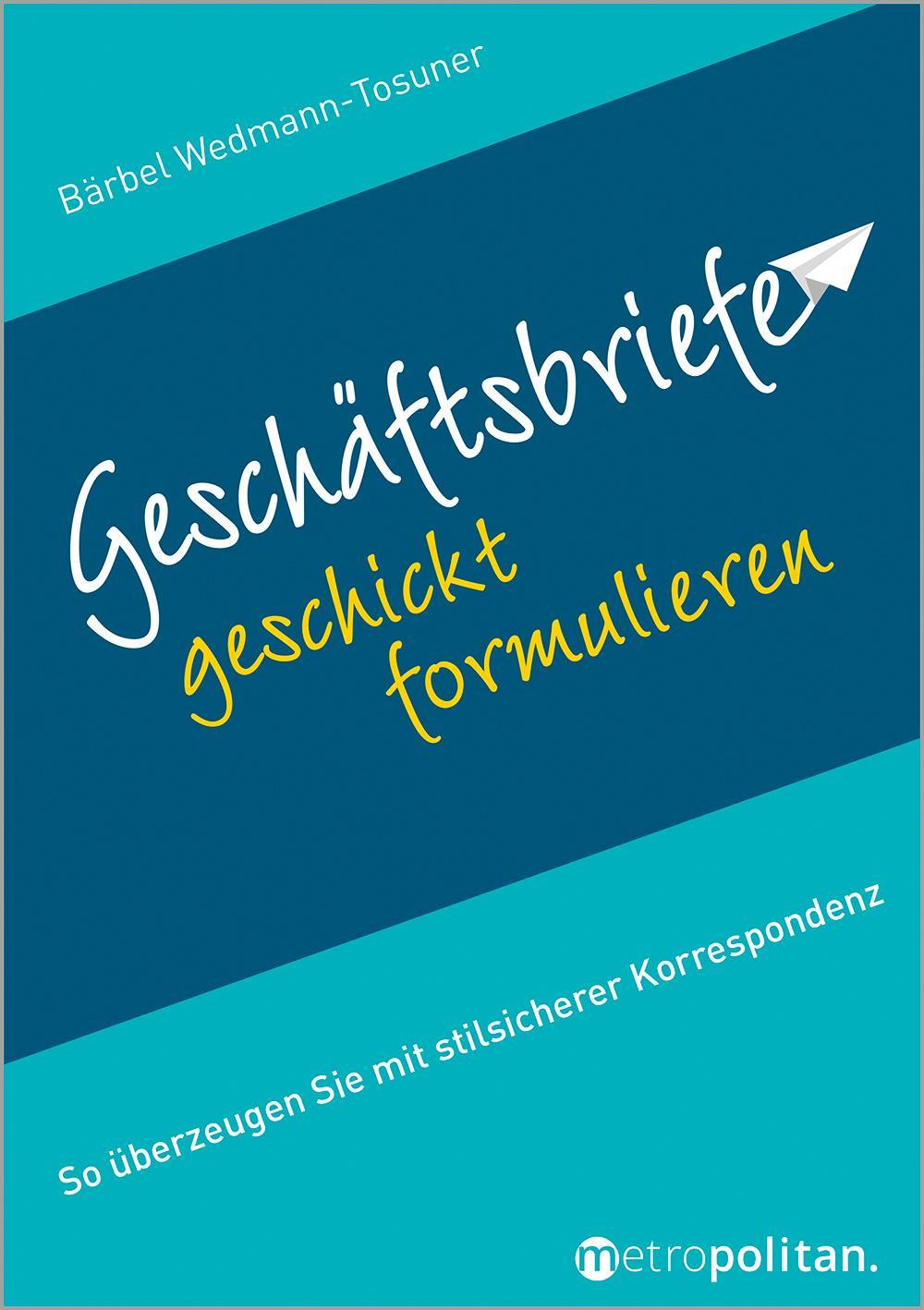 Geschäftsbriefe geschickt formulieren