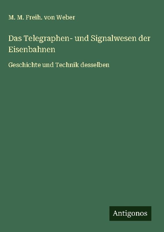Das Telegraphen- und Signalwesen der Eisenbahnen
