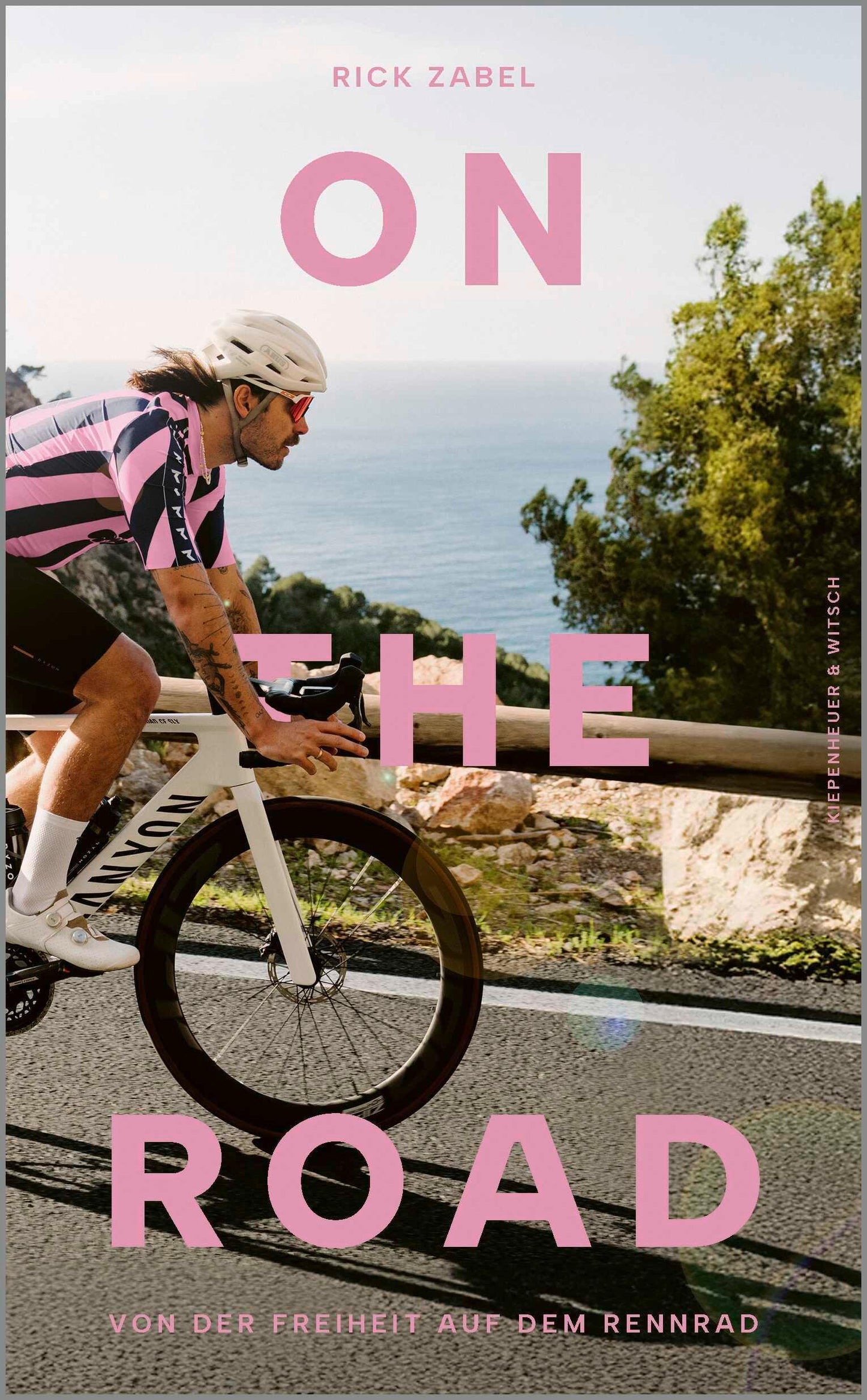 On the Road: Von der Freiheit auf dem Rennrad | Das passende Buch zur Tour de France – vom bekanntesten Bike-Influencer