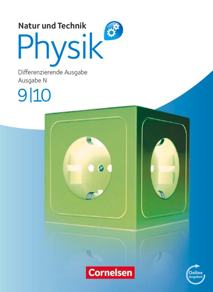 Natur und Technik - Physik 9./10. Schuljahr. Schülerbuch. Differenzierende Ausgabe Niedersachsen