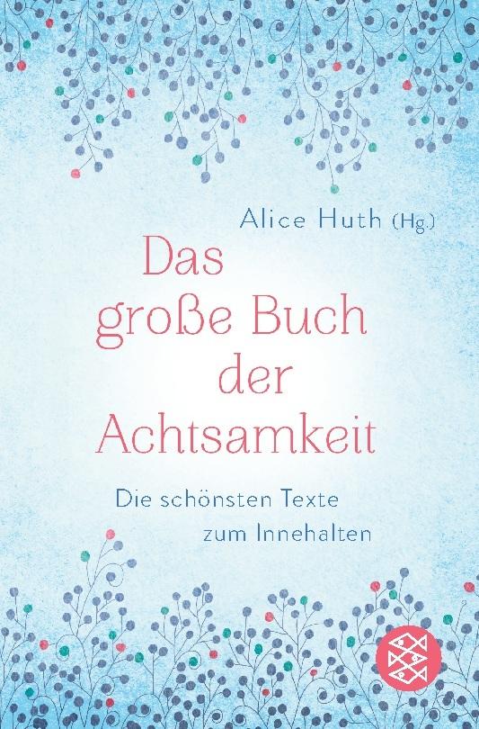 Das große Buch der Achtsamkeit - Die schönsten Texte zum Innehalten