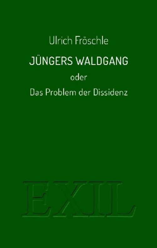 Buchcover: Jüngers Waldgang oder Das Problem der Dissidenz