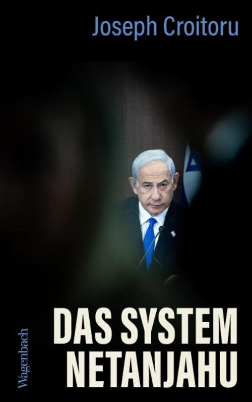 Das System Netanjahu | Erste Biografie auf dem deutschen Markt (Politik)