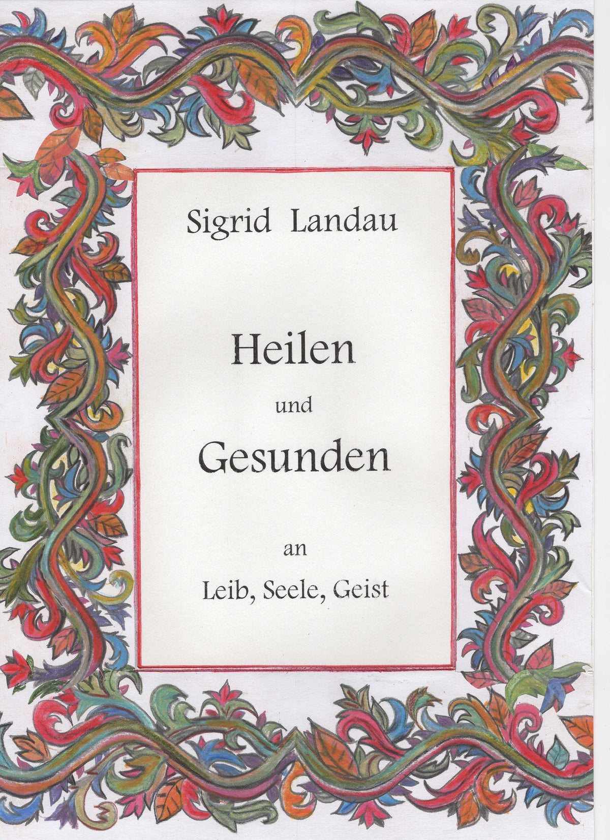 Buchcover: Heilen und Gesunden an Leib, Seele, Geist