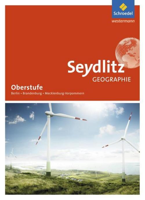Seydlitz Geographie. Schulbuch. Sekundarstufe 2. Berlin, Brandenburg und Mecklenburg-Vorpommern