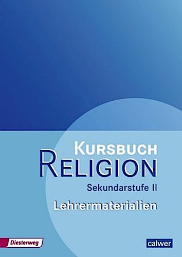 Kursbuch Religion Sekundarstufe II. Lehrermaterialien