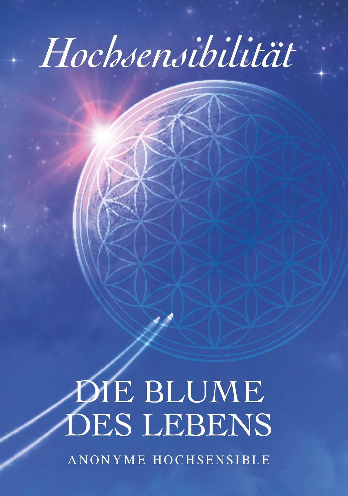 Buchcover: Hochsensibilität - Die Blume des Lebens