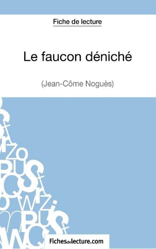 Le faucon déniché de Jean-Côme Noguès (Fiche de lecture)
