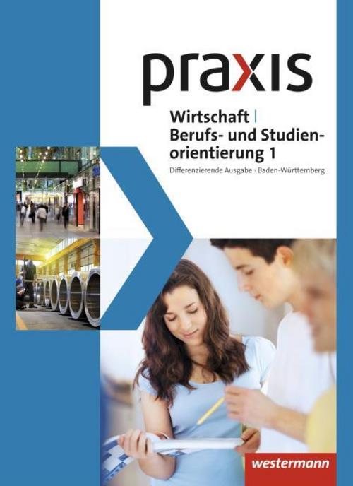 Praxis WBS 1. Schulbuch. Differenzierende Ausgabe. Baden-Württemberg
