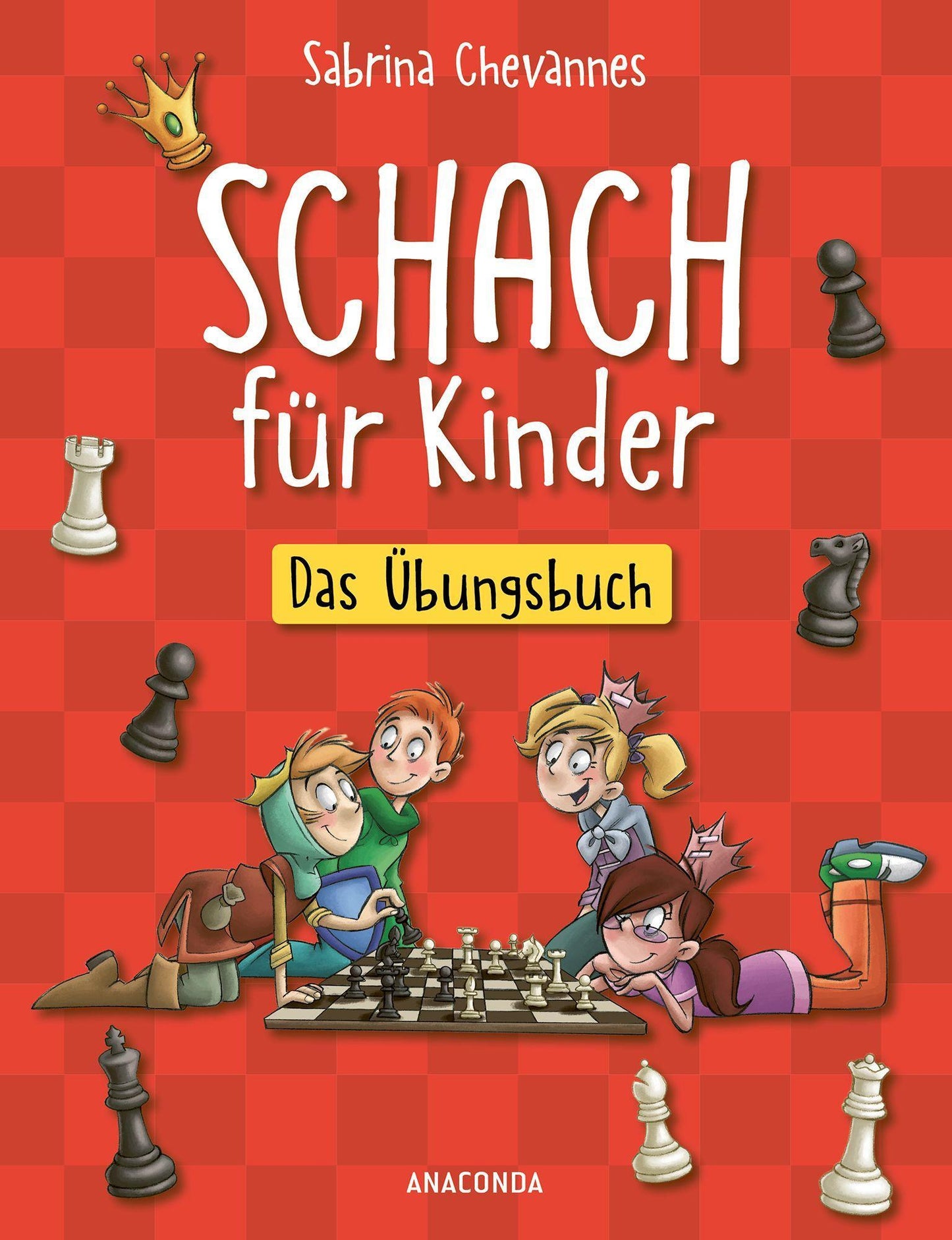 Chevannes, Sabrina/Schach für Kinder. Das Übungsbuch