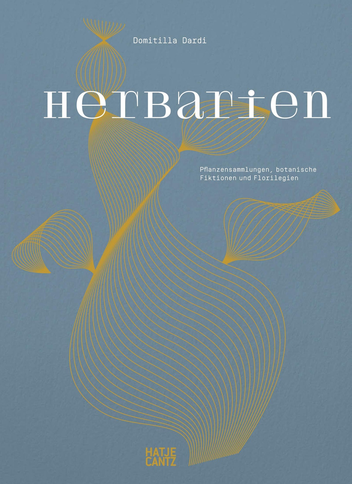 Herbarien: Pflanzensammlungen, botanische Fiktionen und Florilegien – Kunst, Design und botanische Illustration