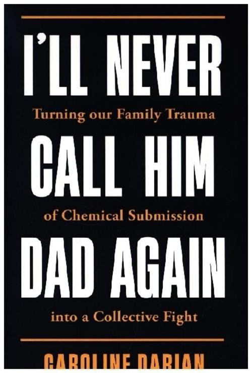 I'll Never Call Him Dad Again: By the daughter of Dominique and Gisèle Pelicot