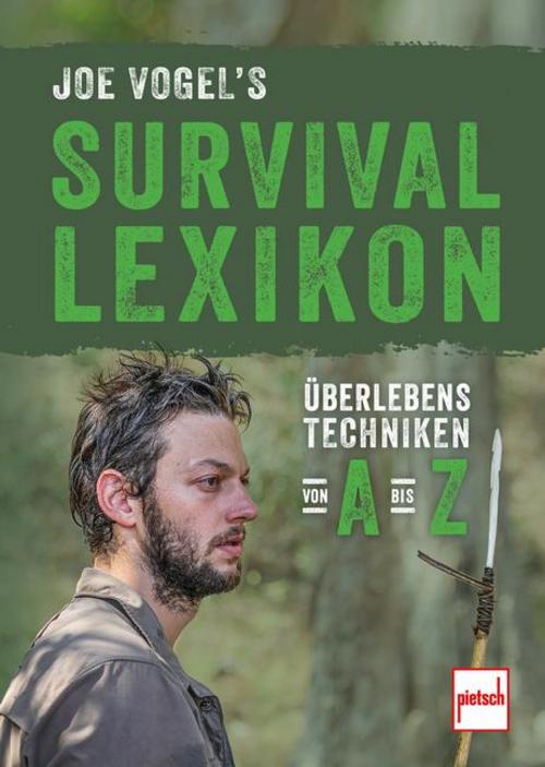 Joe Vogel's Survival Lexikon: Überlebenstechniken von A bis Z