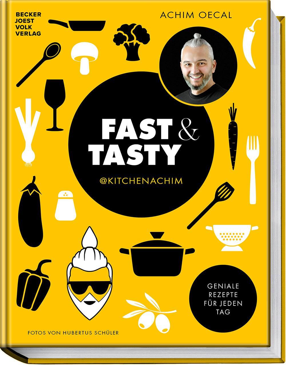 Fast & Tasty: Geniale Rezepte für jeden Tag