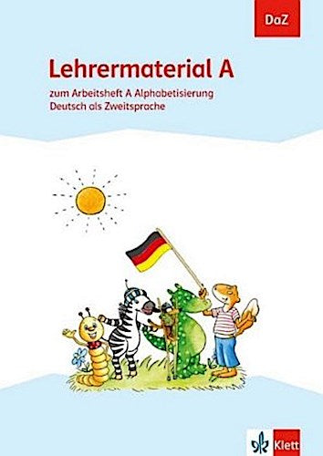 DaZ. Lehrermaterial A. zum Arbeitsheft Alphabetisierung. Deutsch als Zweitsprache