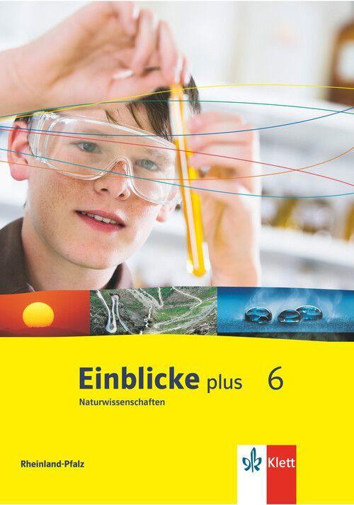Einblicke Naturwissenschaften. Schülerbuch 6. Schuljahr. Ausgabe für Rheinland-Pfalz
