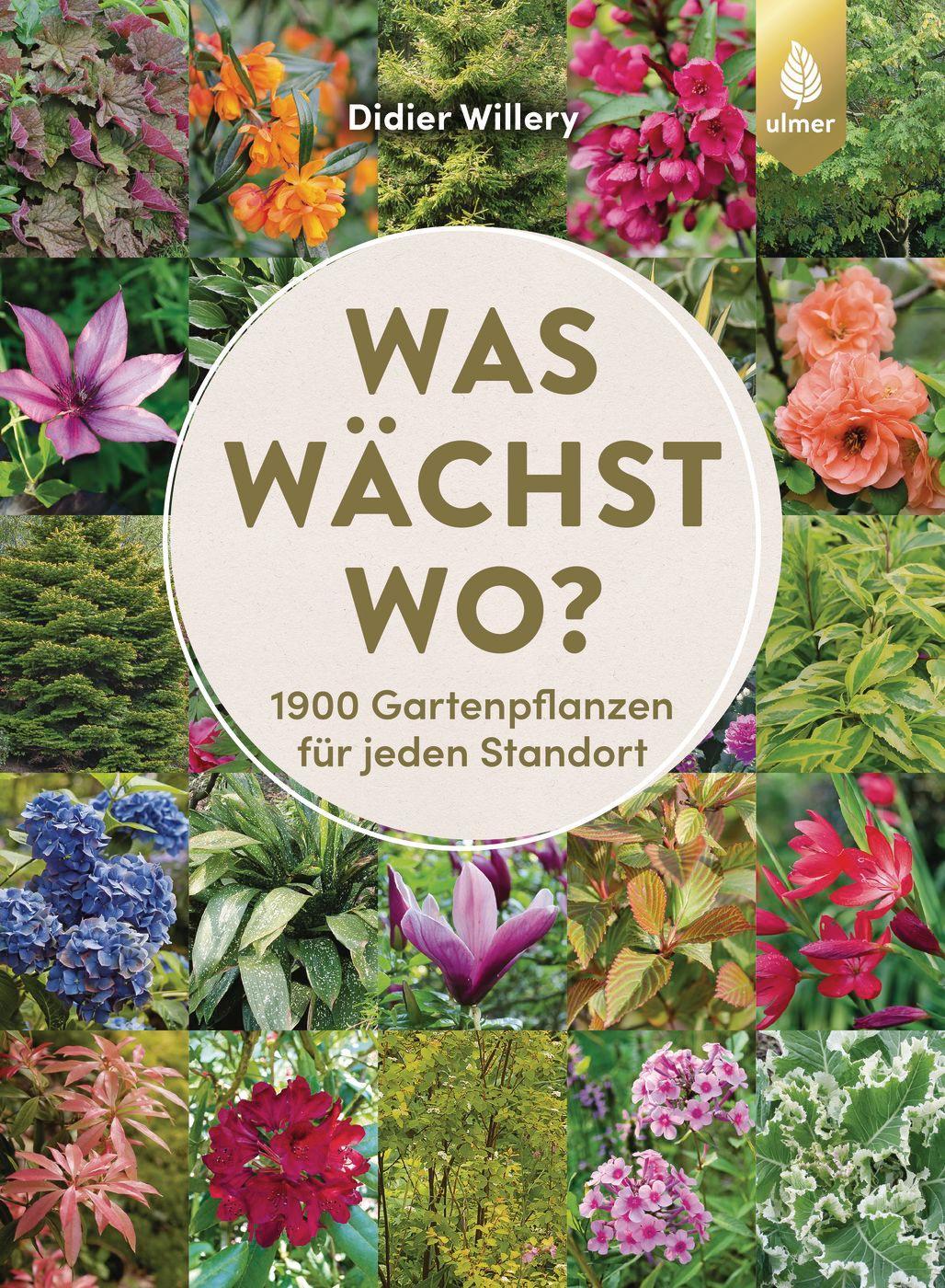 Was wächst wo?: 1900 Gartenpflanzen für jeden Standort
