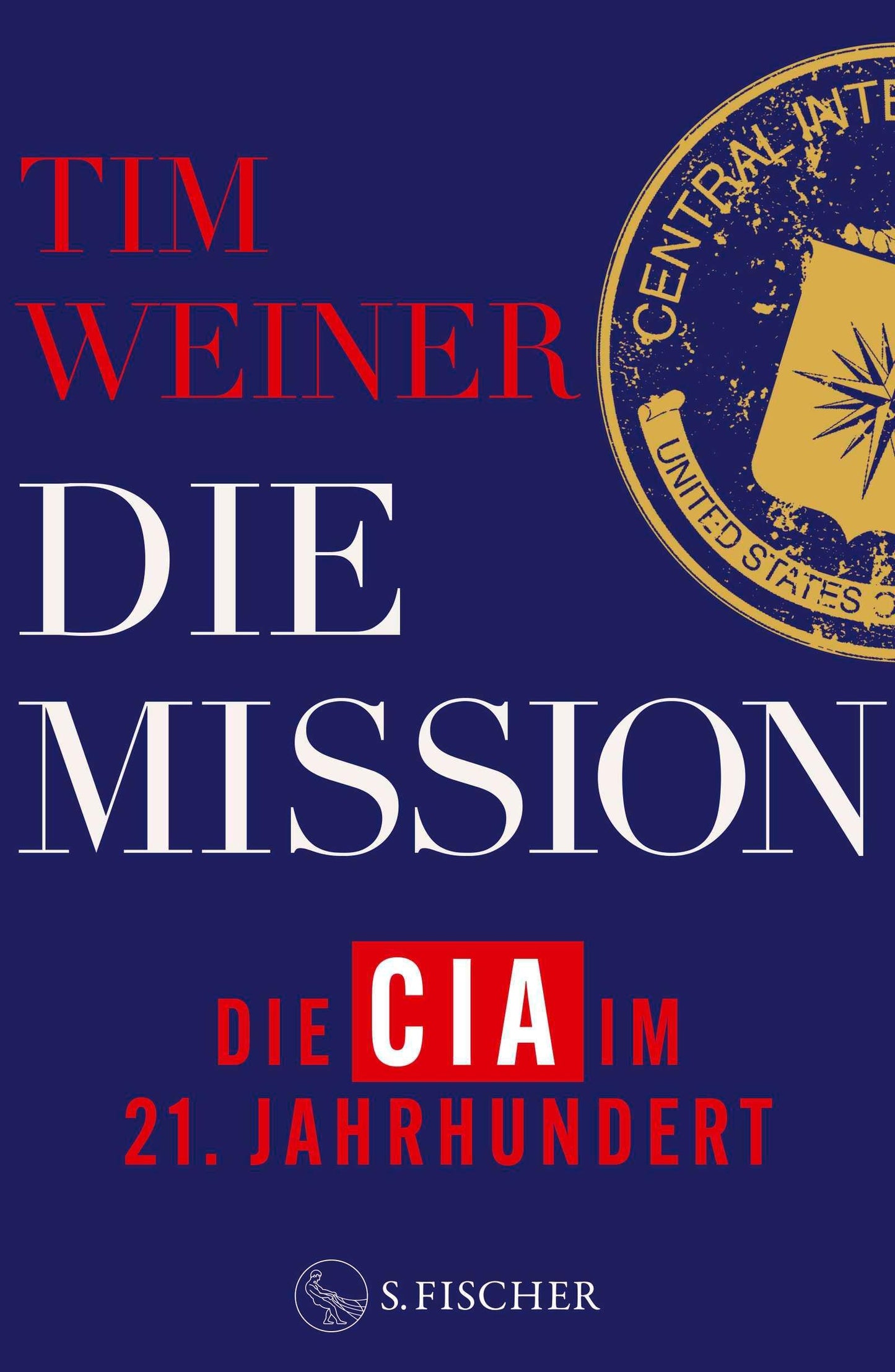 Die Mission – Die CIA im 21. Jahrhundert: 9/11, Snowden, Trump und die Folgen
