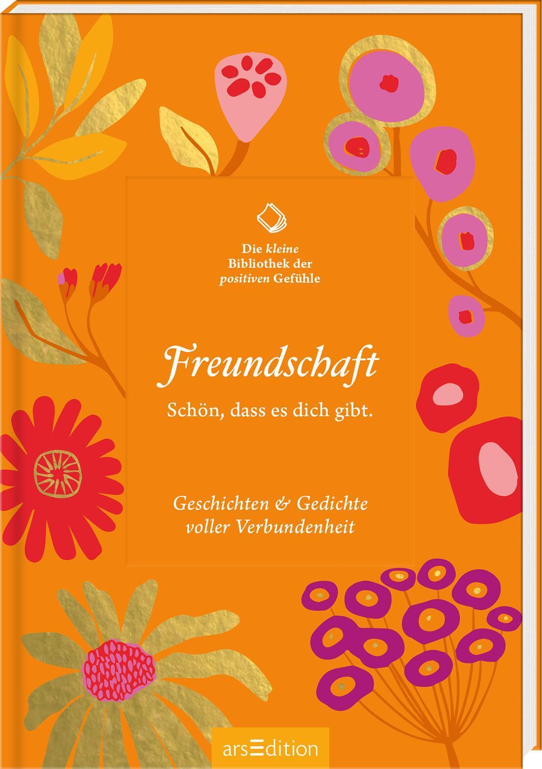 Die kleine Bibliothek der positiven Gefühle: Freundschaft