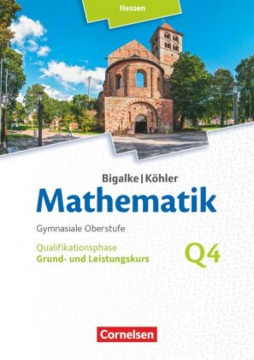Bigalke/Köhler: Mathematik - Grund- und Leistungskurs 4. Halbjahr - Hessen- Band Q4