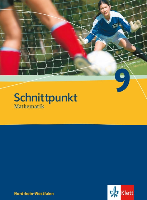 Schnittpunkt Mathematik - Neubearbeitung. 9. Schuljahr. Ausgabe Nordrhein-Westfalen