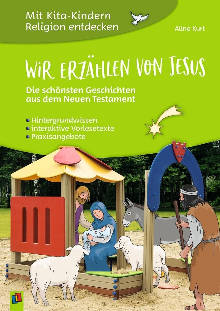 Wir erzählen von Jesus Die schönsten Geschichten aus dem Neuen Testament