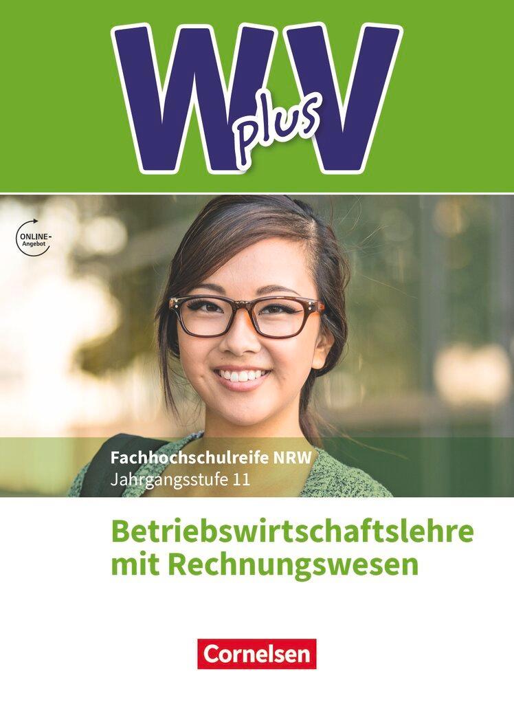 W plus V - Höhere Berufsfachschule Nordrhein-Westfalen Band 1: 11. Jahrgangsstufe - BWL mit Rechnungswesen